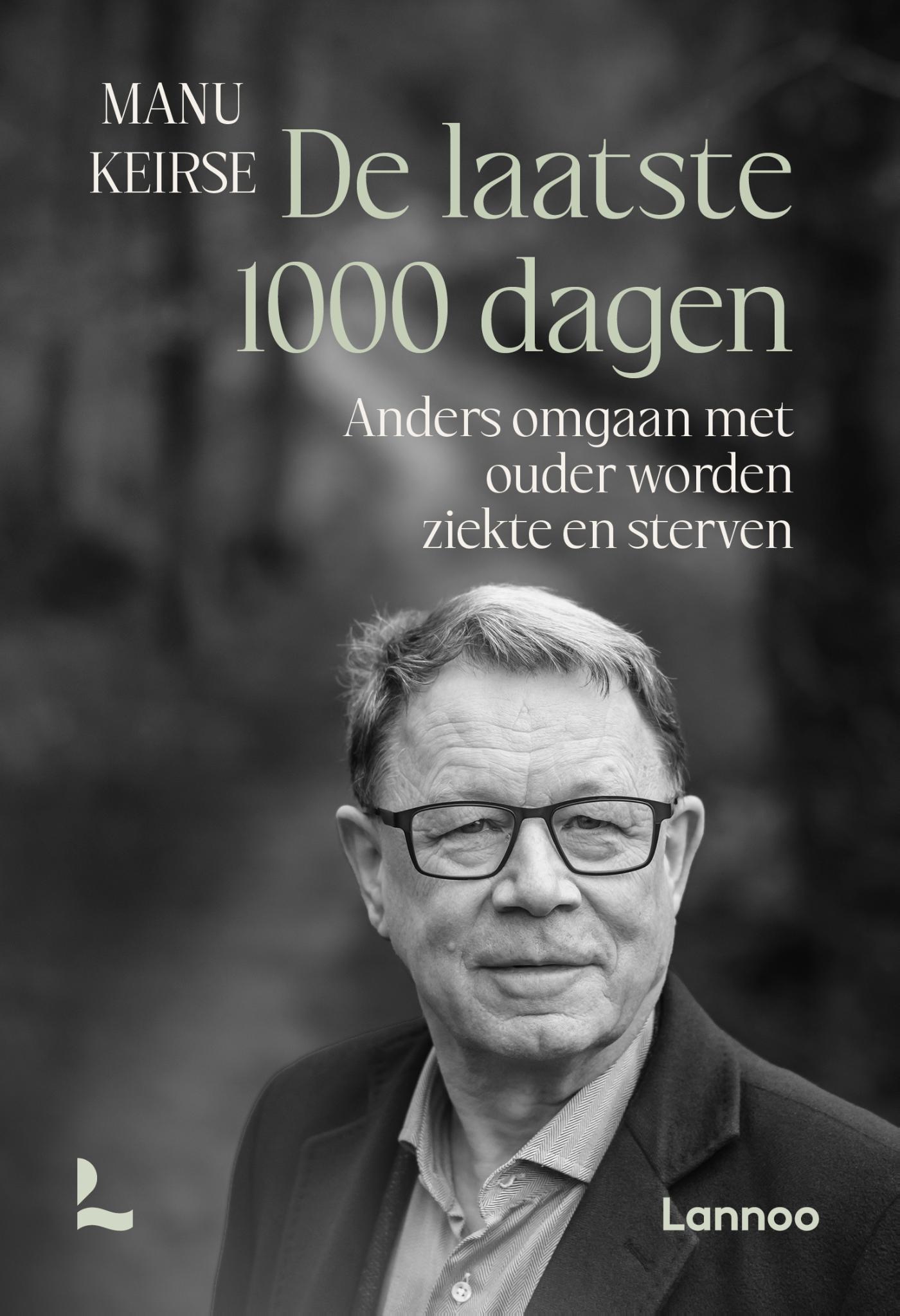 De laatste 1000 dagen - Anders omgaan met ouder worden, ziekte en dood