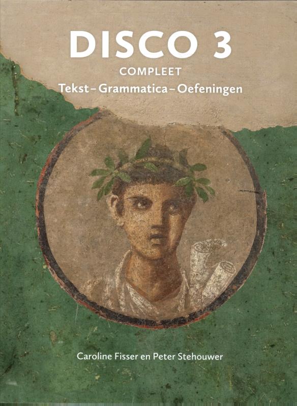 Disco 3 Compleet - Leergang Latijn: Tekst, Grammatica, Oefeningen