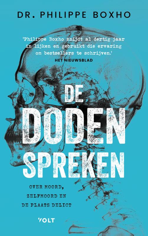 De doden spreken - Over moord, zelfmoord en de plaats delict