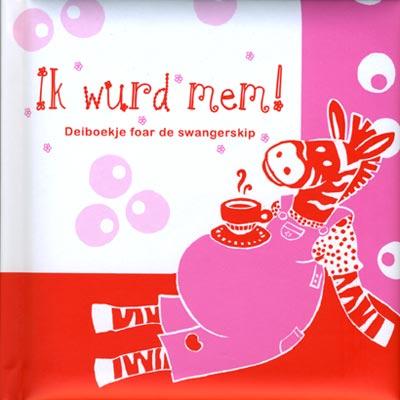 Ik wurd mem! - deiboekje foar de swangerskip
