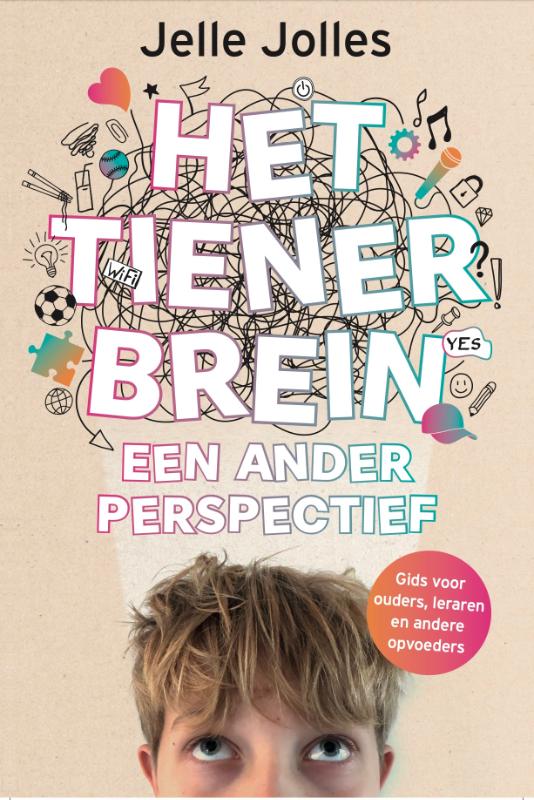 Het tienerbrein: een ander perspectief - Gids voor ouders, leraren en andere opvoeders