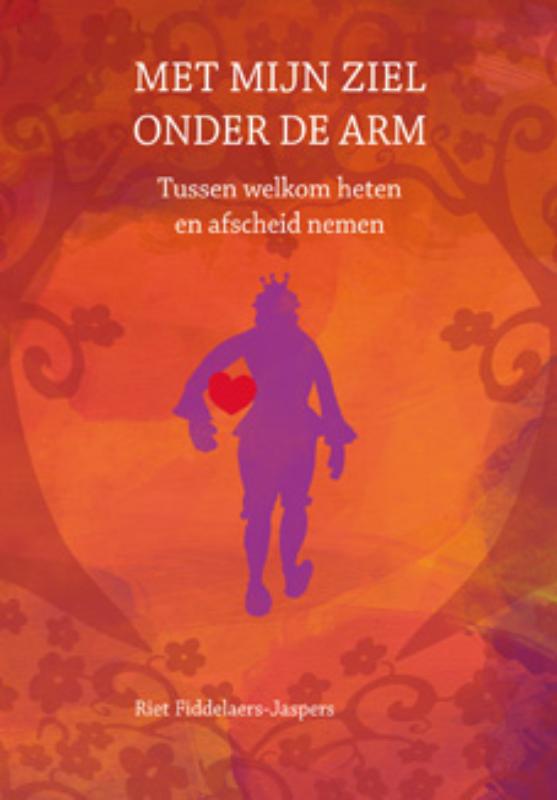 Met mijn ziel onder de arm - tussen welkom heten en afscheid nemen