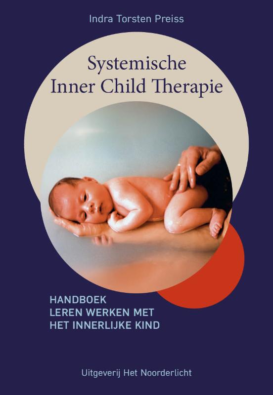 Systemische Inner Child Therapie - Handboek leren werken met het innerlijke kind