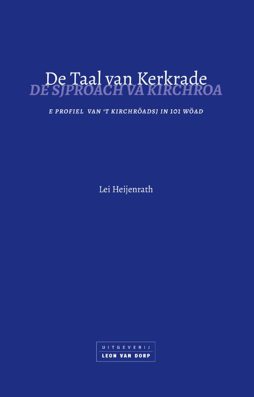 De taal van Kerkrade - De sjproach va Kirchroa