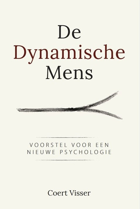 De dynamische mens - Voorstel voor een nieuwe psychologie
