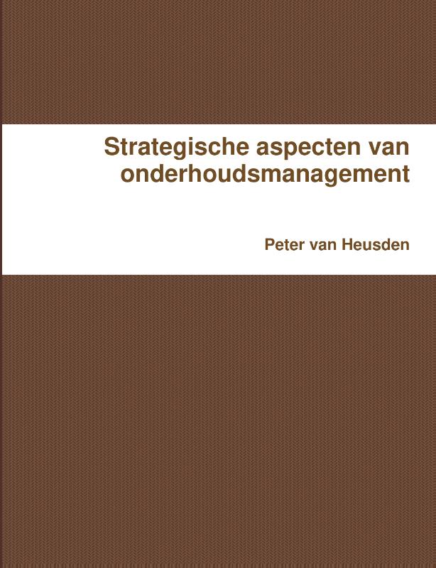 Onderhoudsmanagement - strategische aspecten van onderhoud