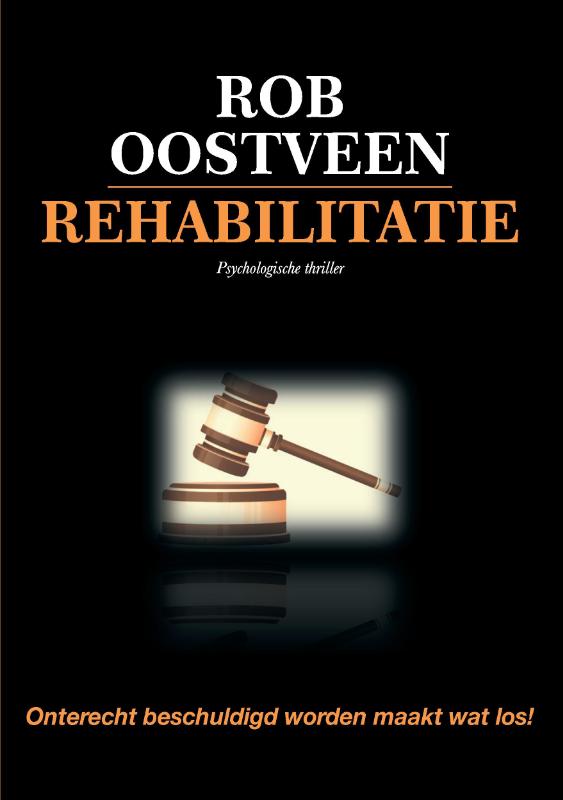 Rehabilitatie - Onterecht beschuldigd worden maakt wat los!