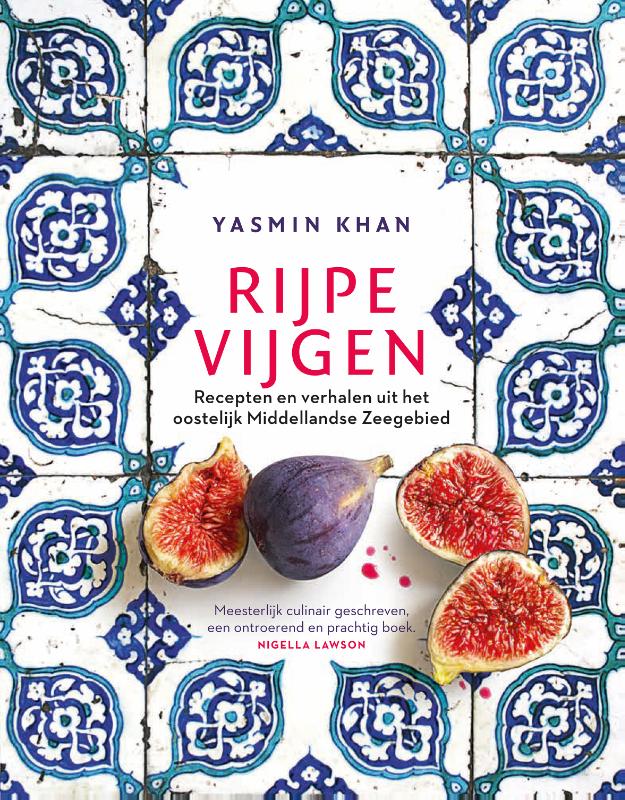 Rijpe vijgen - Recepten en verhalen uit Turkije, Griekenland en Cyprus