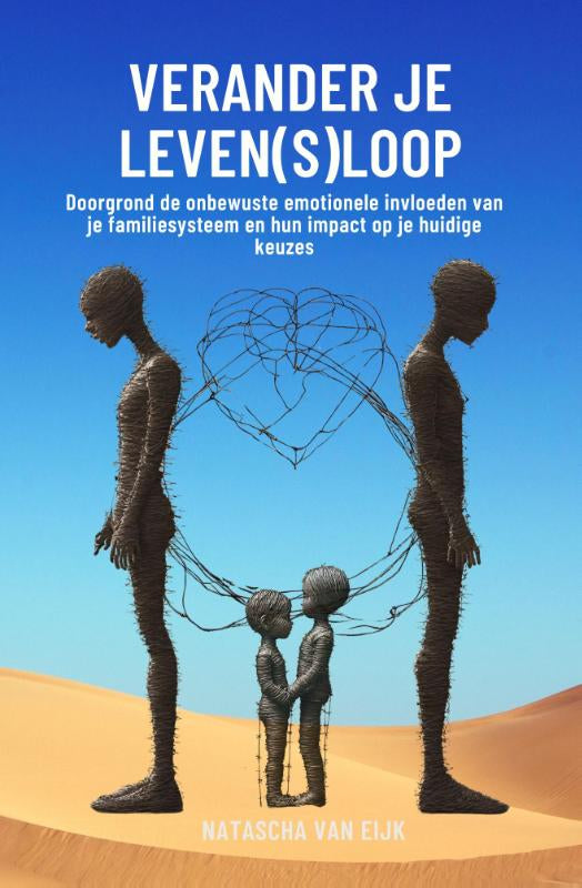 Verander je Leven(s)loop - Doorgrond de onbewuste emotionele invloeden van je familiesysteem en hun impact op je huidige keuzes