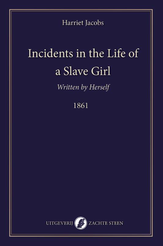 Incidents in the Life of a Slave Girl, Written by Herself