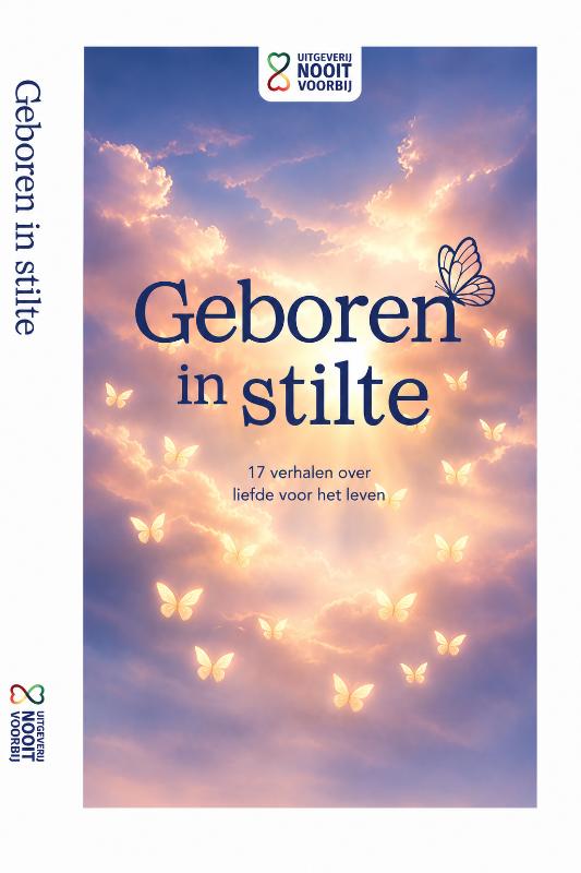 Geboren in Stilte - 17 verhalen over liefde voor het leven