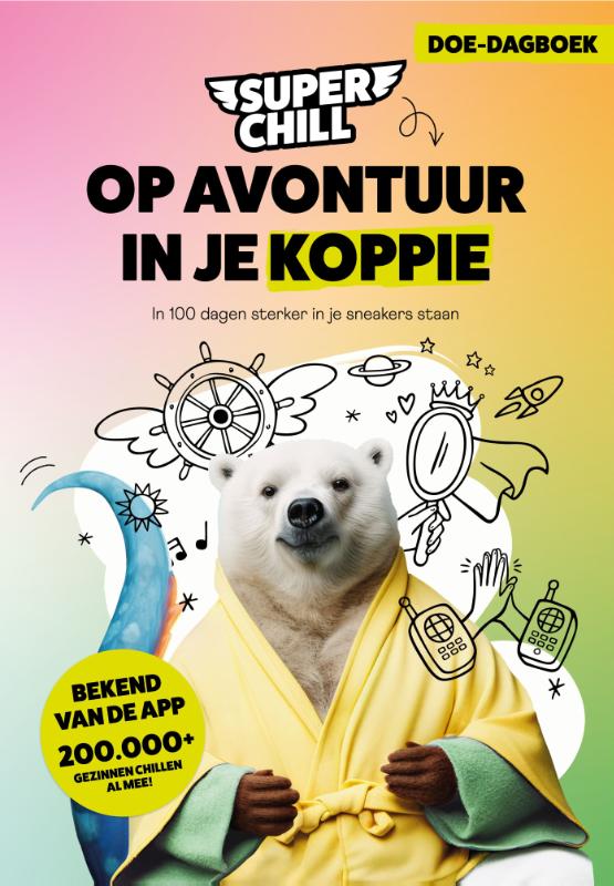 Super Chill - Op avontuur in je koppie - In 100 dagen sterker in je sneakers staan