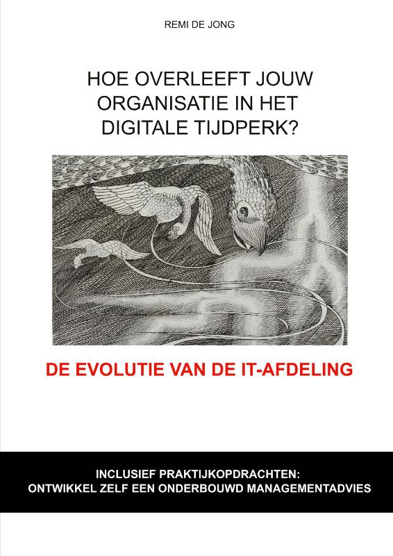 Hoe overleeft jouw organisatie in het digitale tijdperk - De evolutie van de IT-afdeling