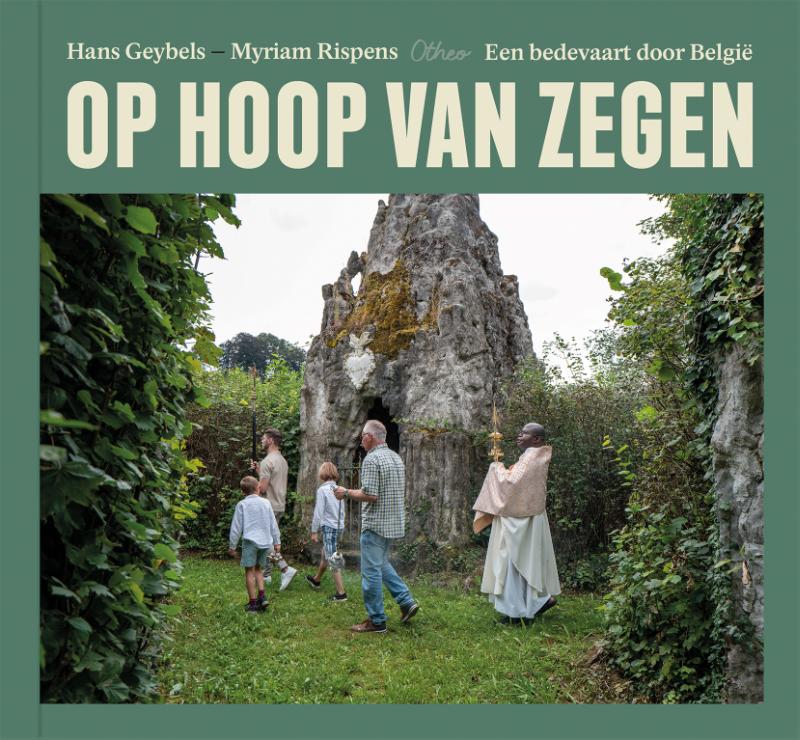 Op hoop van zegen - Een bedevaart door België