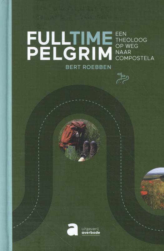 Fulltime pelgrim - een theoloog op weg naar Compostela