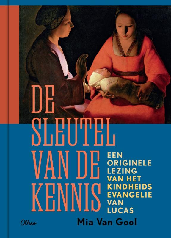 De sleutel van de kennis - een originele lezing van het kindheidsevangelie van Lucas