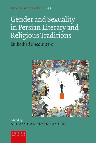 Gender and Sexuality in Persian Literary and Religious Traditions - Embodied Encounters