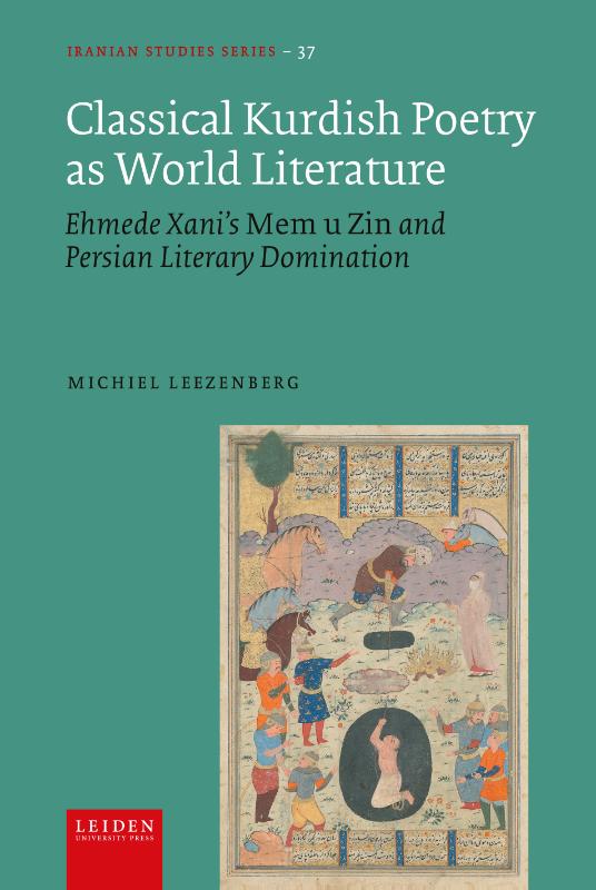 Classical Kurdish Poetry as World Literature - Ehmede Xani's Mem u Zin and Persian Literary Domination