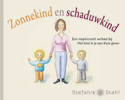 Zonnekind en schaduwkind - Een inspirerend verhaal bij 'Het kind in je een thuis geven'