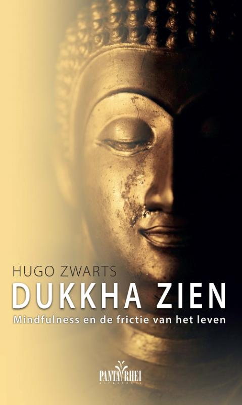 Dukkha zien - Mindfulness en de frictie van het leven