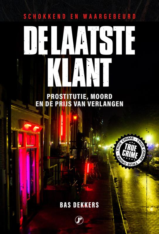 De laatste klant - Prostitutie, moord en de prijs van verlangen