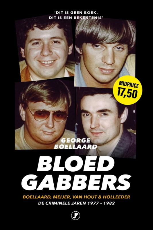 Bloedgabbers - De criminele jaren 1977-1982