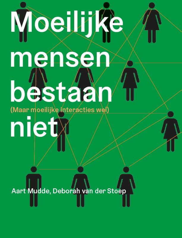 Moeilijke mensen bestaan niet - Maar moeilijke interacties wel