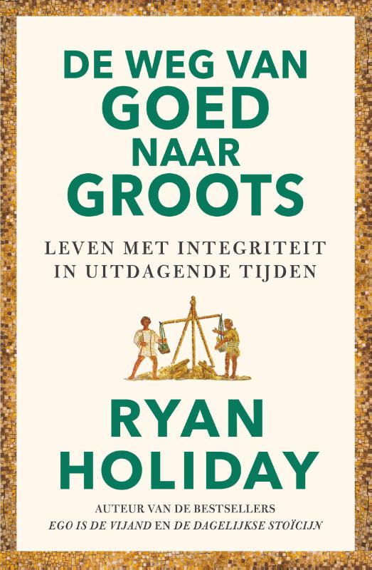 De weg van goed naar groots - Leven met integriteit in uitdagende tijden