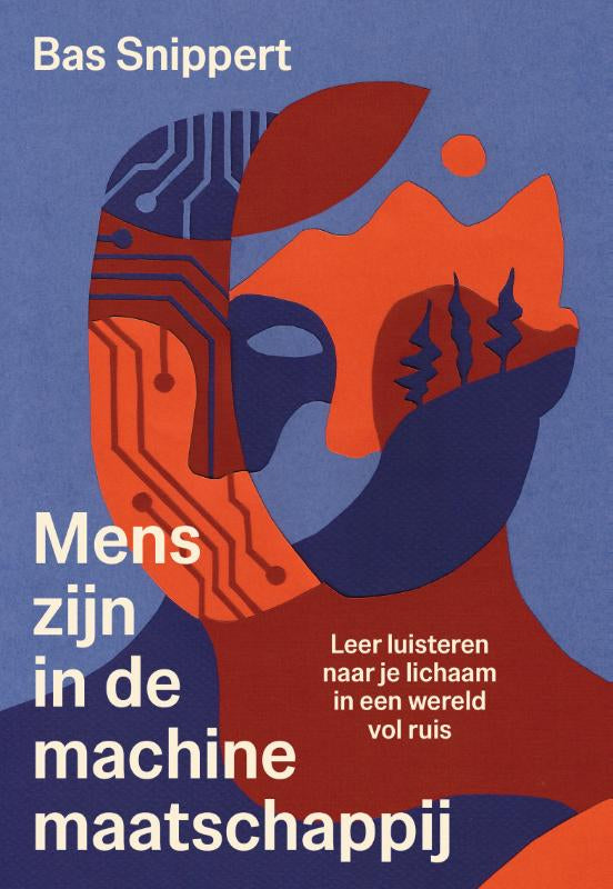 Mens-zijn in de machinemaatschappij – Bas Snippert