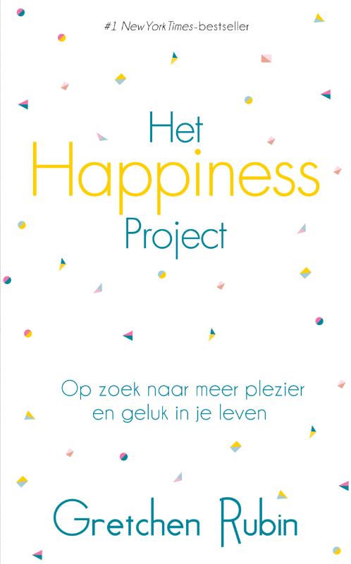 Het Happiness Project - Op zoek naar meer plezier en geluk in je leven