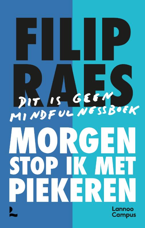 Morgen stop ik met piekeren - Dit is geen mindfulness boek