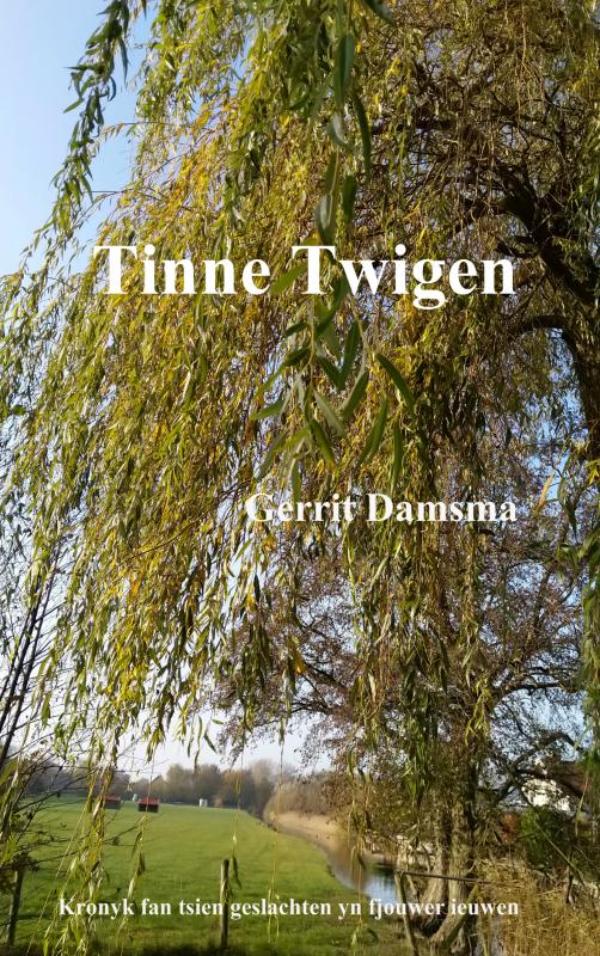 Tinne Twigen - Kronyk fan tsien geslachten yn fjouwer ieuwen