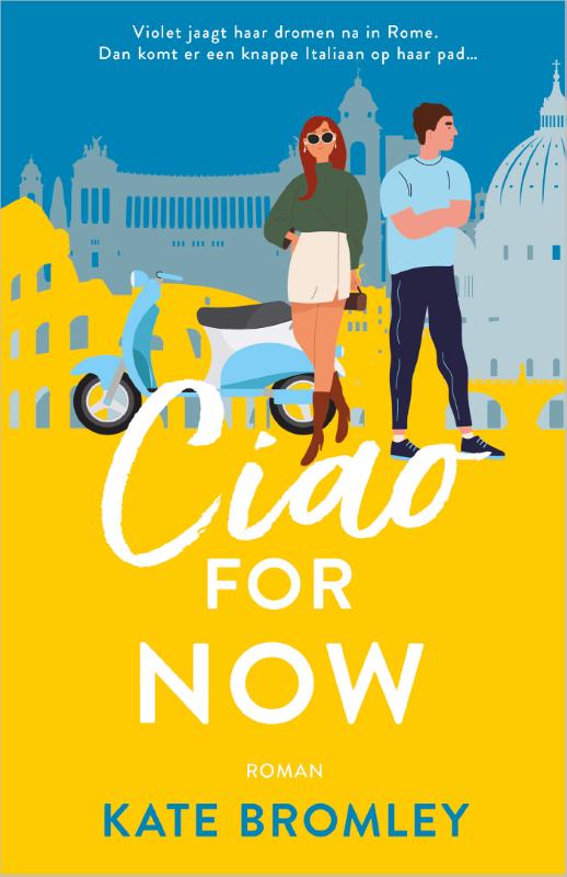 Ciao For Now - Violet jaagt haar dromen na in Rome. Tot een knappe Italiaan op haar pad komt...