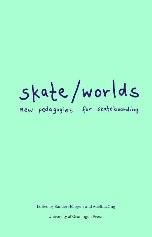 Skate/worlds - new pedagogies for skateboarding