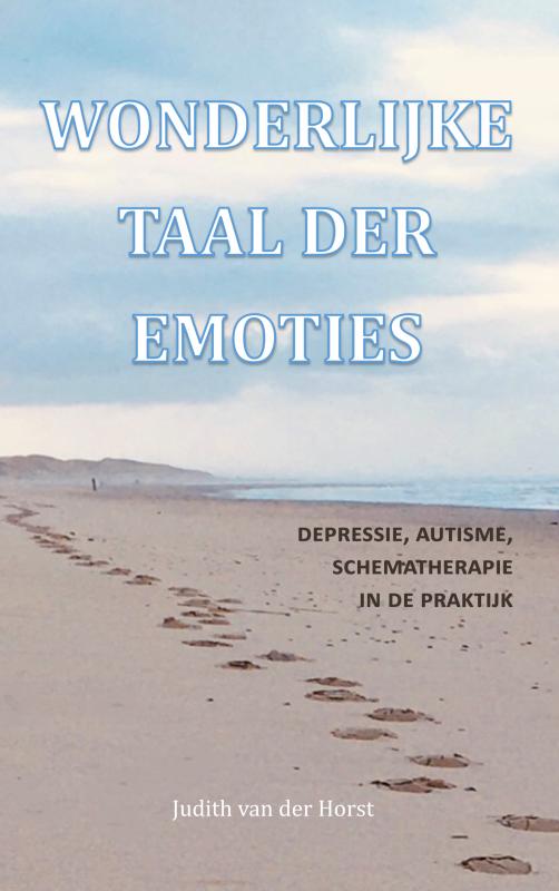 Wonderlijke taal der emoties - Depressie, autisme, schematherapie, in de praktijk