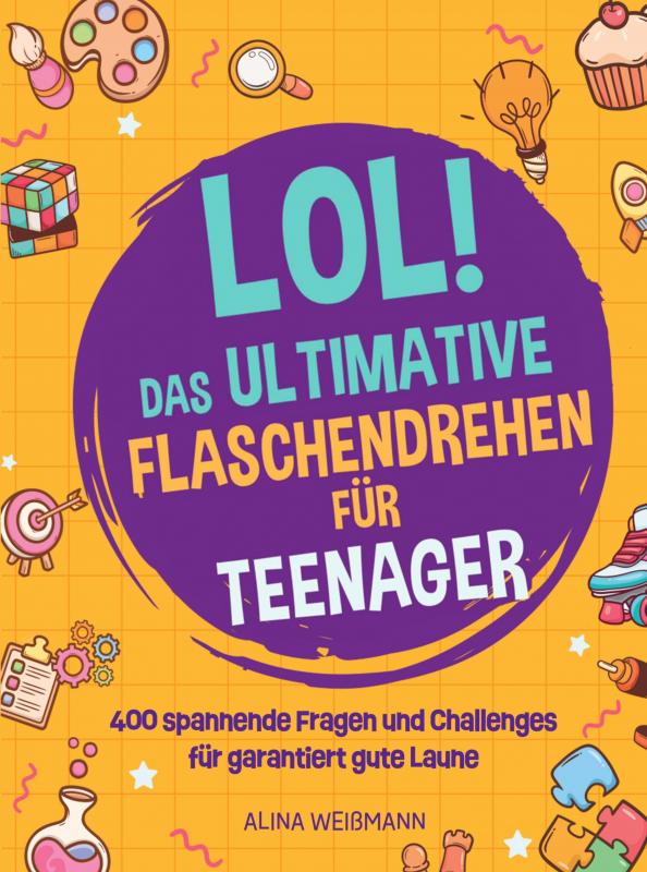 Flaschendrehen für Teenager - 400 spannende Fragen und Challanges für garantiert gute Laune und Partyspaß ab 12 Jahren.
