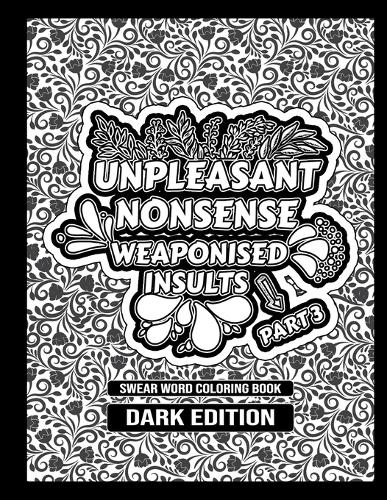 Unpleasant nonsense deel 3: Weaponised insults - Scheldwoorden kleurboek voor volwassenen