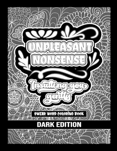 Unpleasant nonsense: Insulting you gently - Scheldwoorden kleurboek voor volwassenen