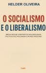 SOCIALISMO E O LIBERALISMO - Breve análise comparativa das ideologias políticas que moldaram o mundo moderno