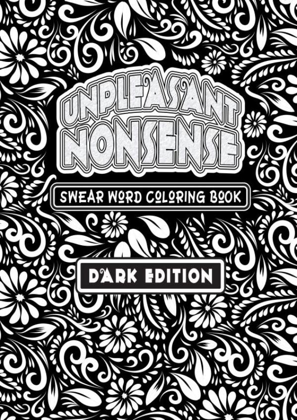 Unpleasant nonsense - Scheldwoorden kleurboek voor volwassenen