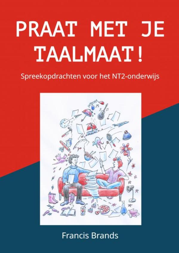 Praat met je Taalmaat! - Spreekopdrachten voor het NT2-onderwijs