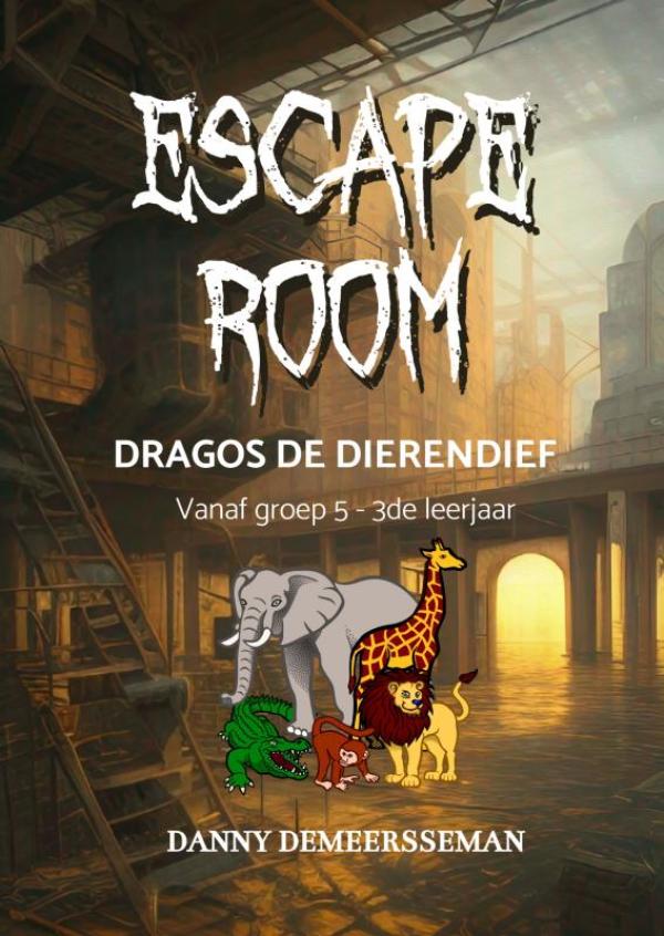 ESCAPE ROOM - Dragos de Dierendief - Vanaf groep 5 – 3de leerjaar