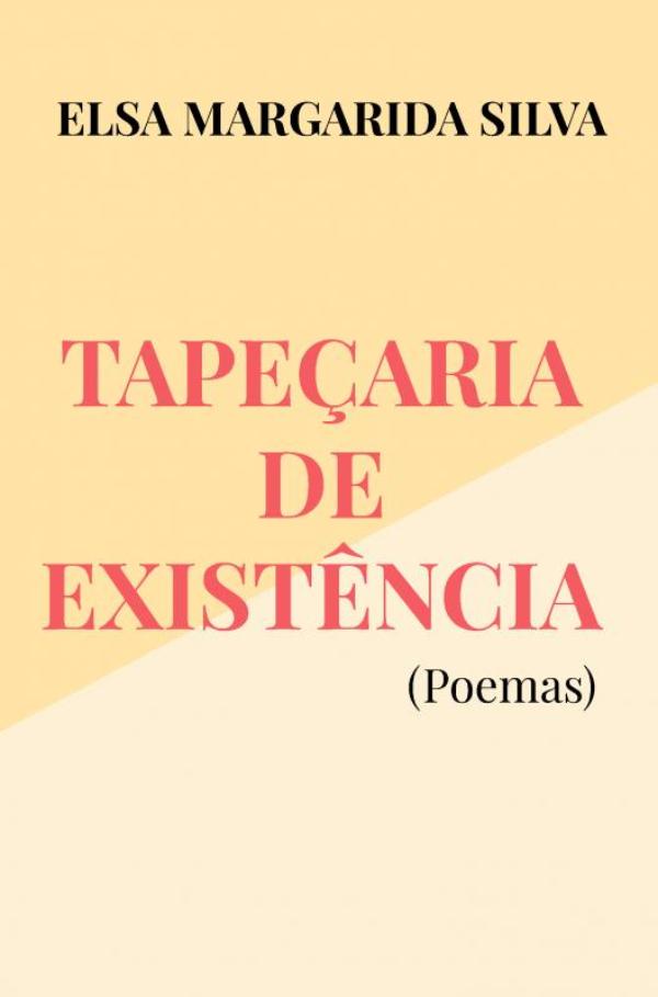 Tapeçaria de Existência - (Poemas)