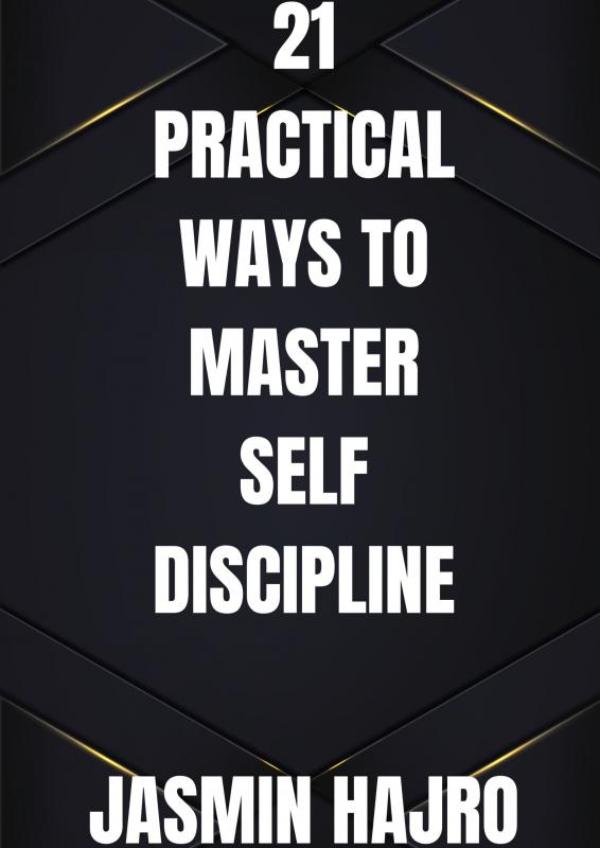21 Practical ways to master self discipline