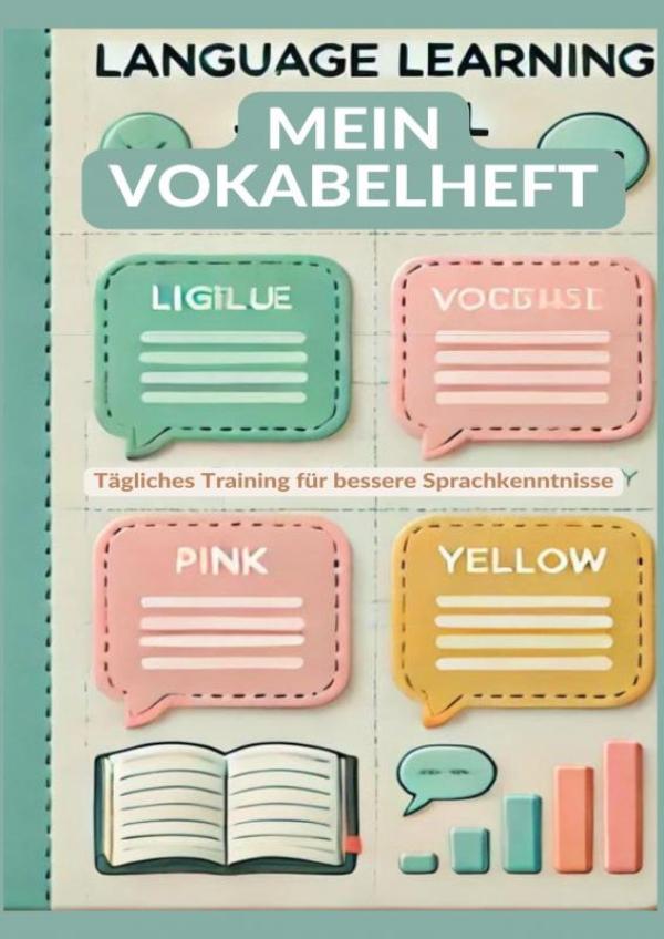MEIN VOKABELHEFT: mit 4 Spalten - Tägliches Training für bessere Sprachkenntnisse