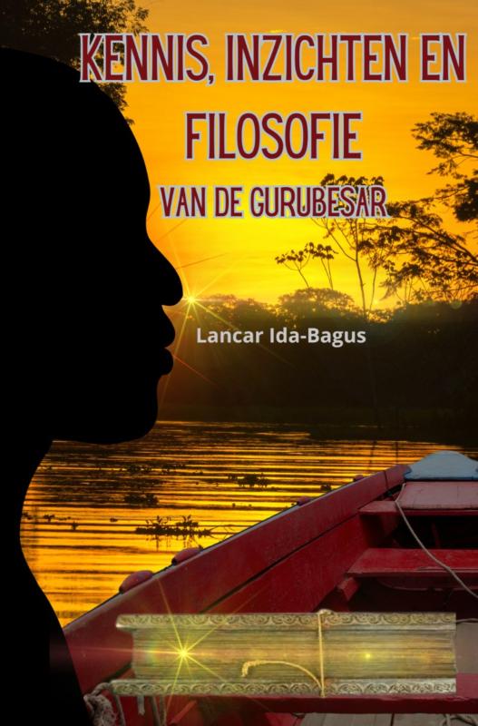 Kennis, inzichten en filosofie van de Gurubesar - De waarheid van het leven