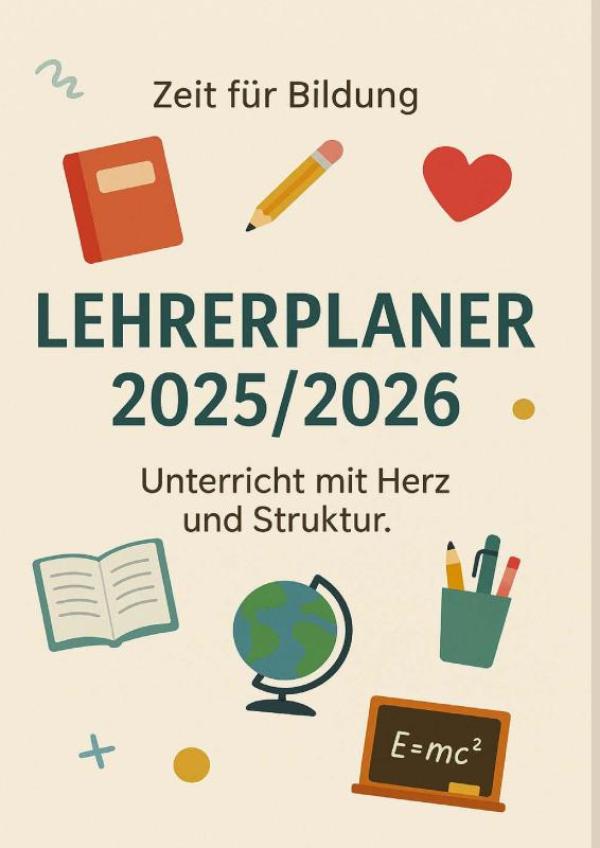Zeit für Bildung Lehrerplaner 2025/2026 für Unterricht mit Herz und Struktur. - Unterrichtsvorbereitung und Schuljahresplanung leicht gemacht