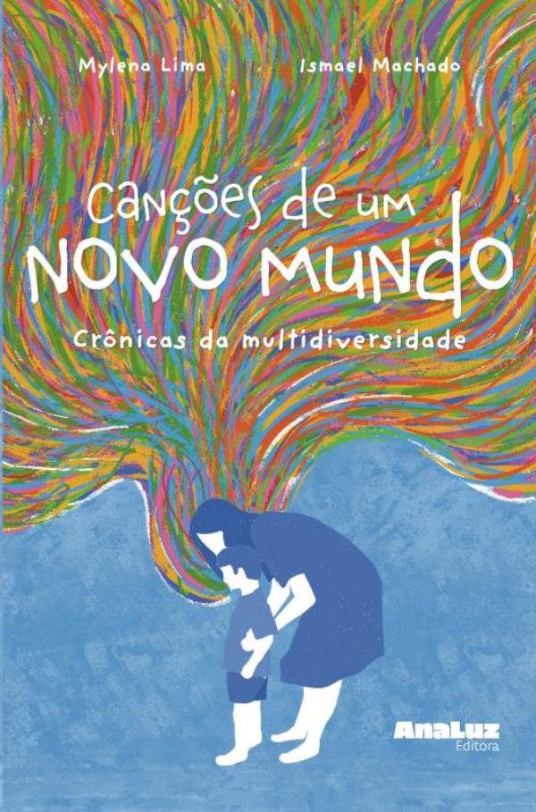 Canções de Um Novo Mundo - Crônicas da Multidiversidade