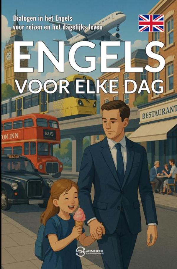 Engels voor elke dag - Dialogen in het Engels voor reizen en het dagelijks leven
