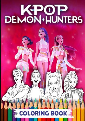 K-Pop Demon Hunters Coloring Book - JUMBO Illustration Pages Of KPops Characters and Huntrix Iconic Scenes for Children Teens Adults